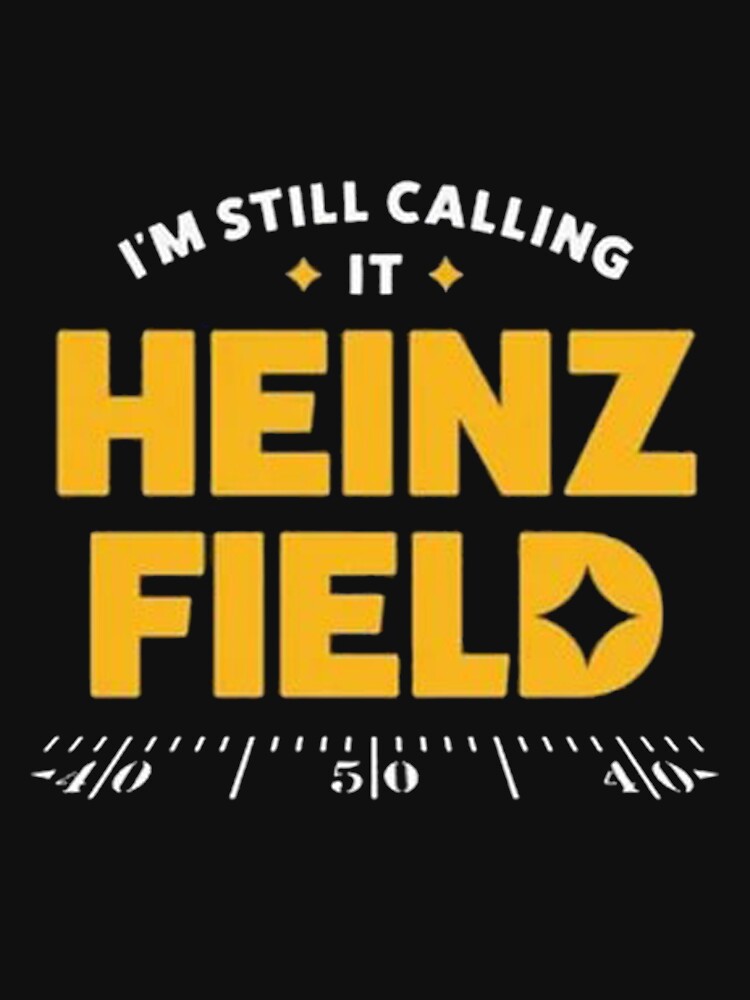 I'm Still Calling It Heinz Field, Adult T-Shirt / 3XL - Pro Football - Sports Fan Gear | BreakingT