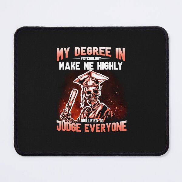 Item preview, My Degree In Psychology Make Me Highly Qualified To Judge Everyone designed and sold by osama48.