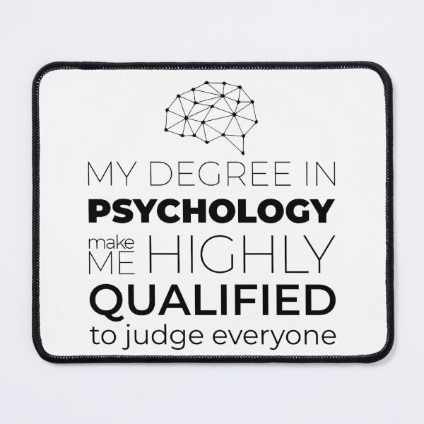 Item preview, My Degree In Psychology Make Me Highly Qualified To Judge Everyone designed and sold by JenTrinhArt.
