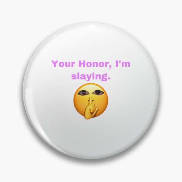 Item preview, ur honor im slaying Classic T-Shirt designed and sold by BrysonRosea.