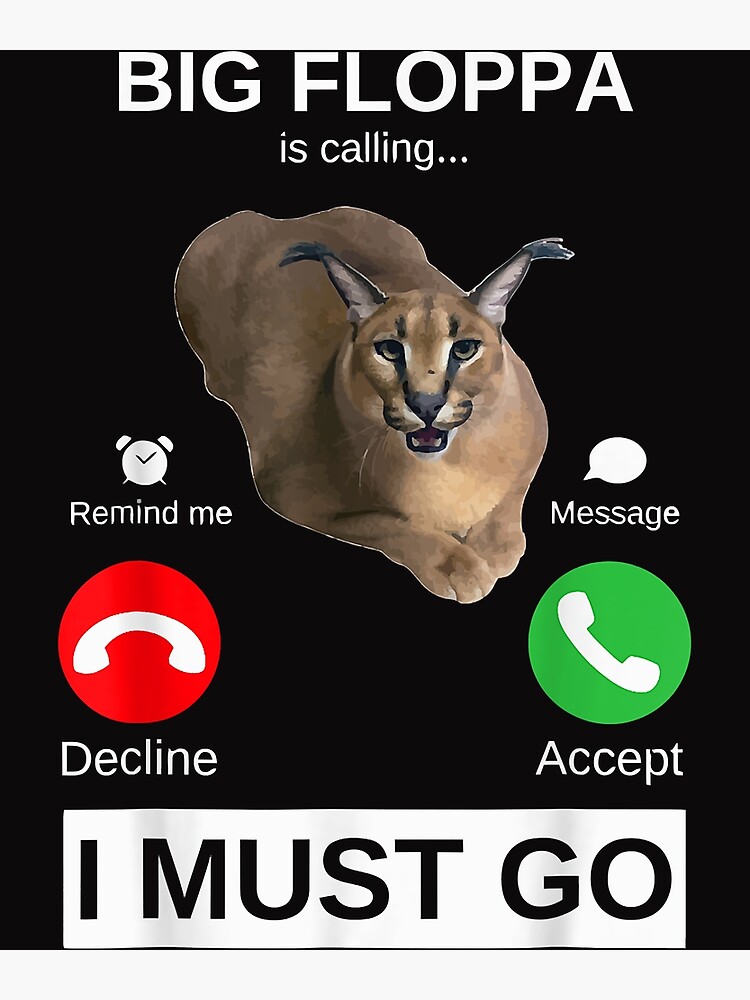 Big Floppa Is Calling Funny Caracal Big Cat Meme Poster