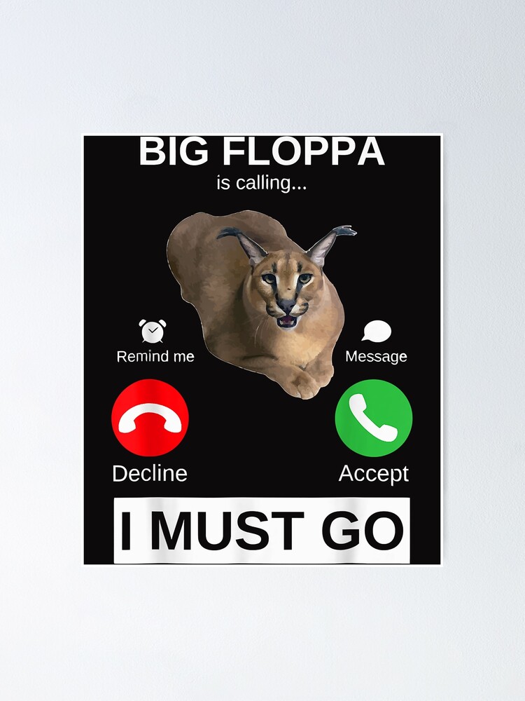 Big Floppa Is Calling Funny Caracal Big Cat Meme Poster