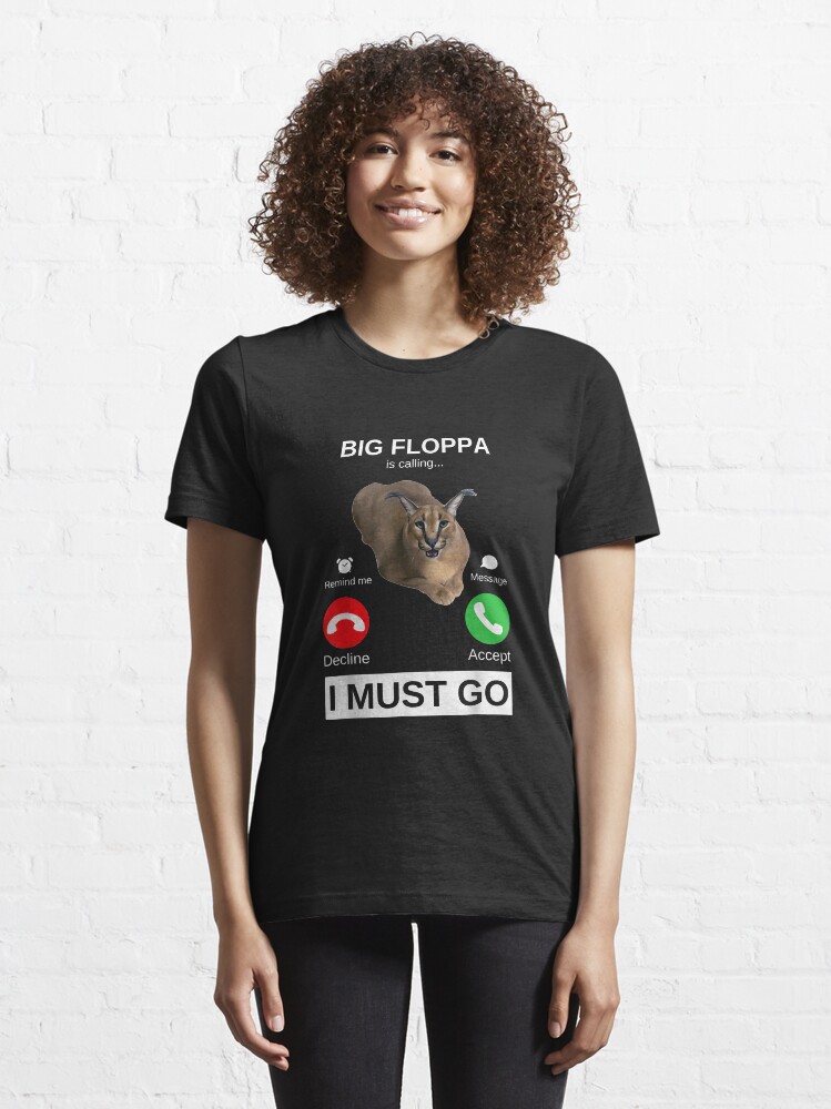 Big Floppa Is Calling Caracal Big Cat Floopa Memes T-Shirt