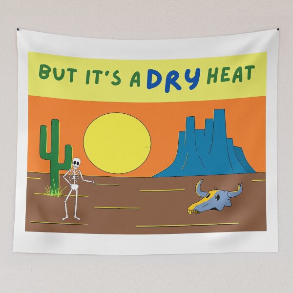 Item preview, But It's A DRY Heat Southwest Desert designed and sold by CreativeCranium.