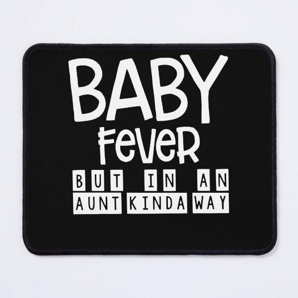 Item preview, Baby Fever But In An Aunt Kinda Way designed and sold by leshiarivers.