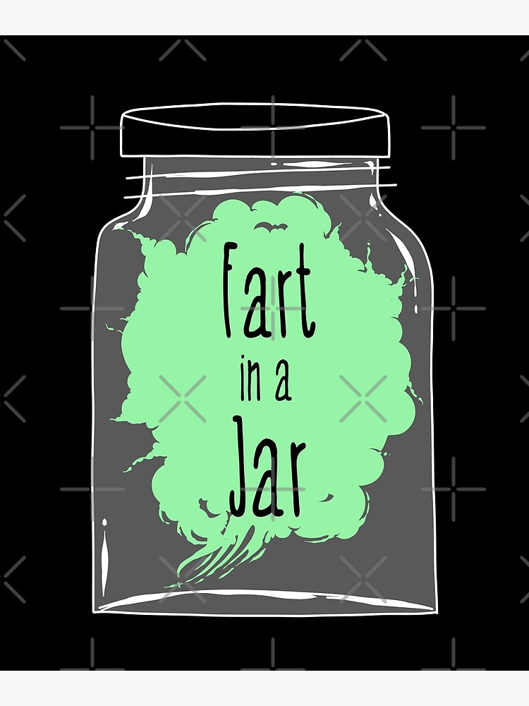 "Fart In A Jar Fart Joke Funny Quote For Friends, CoWorkers