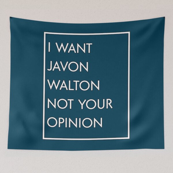 Item preview, I Want Javon Walton Not Your Opinion   designed and sold by JaimeCooper.