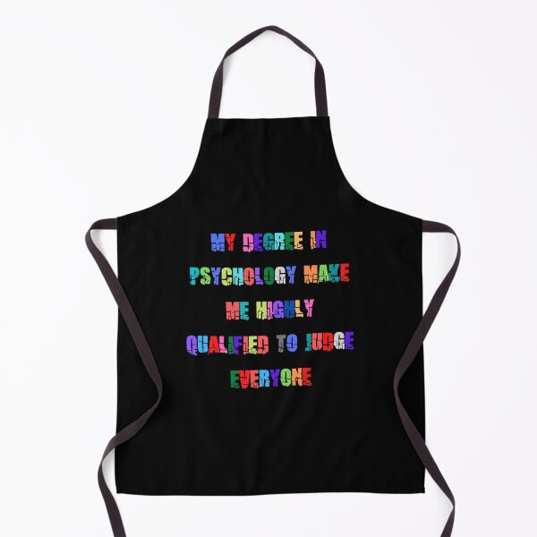 Item preview, My degree in psychology make me highly qualified to judge everyone designed and sold by Akimatax ✯✯✯✯✯.