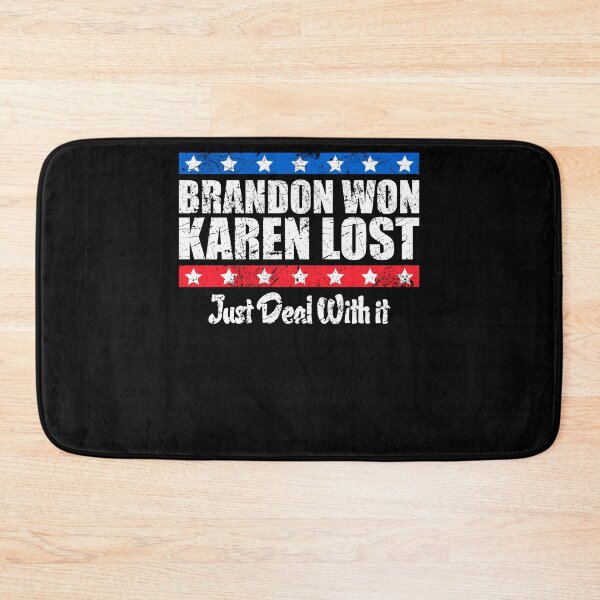 Item preview, Brandon Won Karen Lost Just Deal With It Funny Joke designed and sold by leshiarivers.