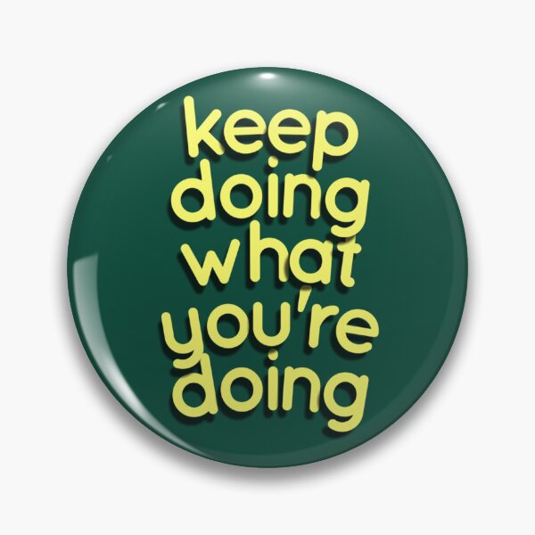 Item preview, keep doing what you_re doing   designed and sold by NotableWreaths.
