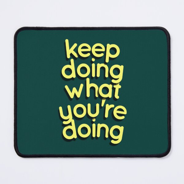 Item preview, keep doing what you_re doing   designed and sold by NotableWreaths.