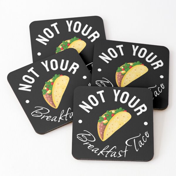 Item preview, Not Your Breakfast Taco   designed and sold by MyaLeyden.