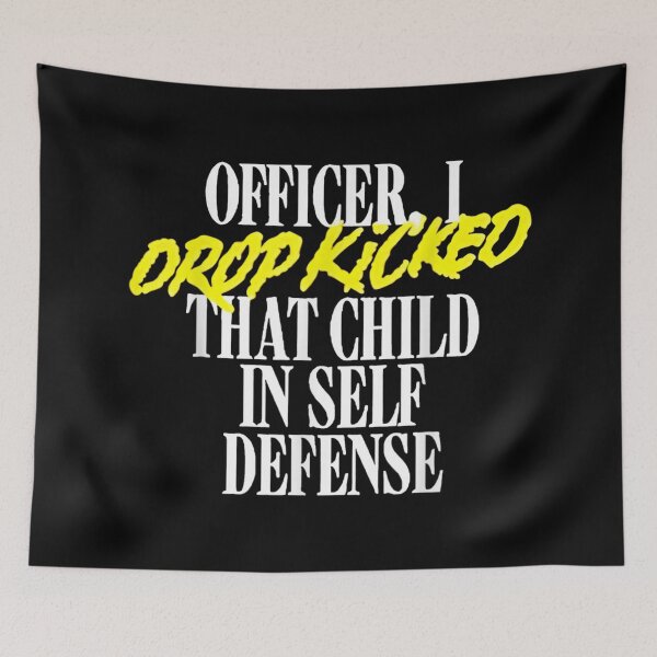 Item preview, Officer I Drop Kicked That Child In Self Defense designed and sold by MyaLeyden.