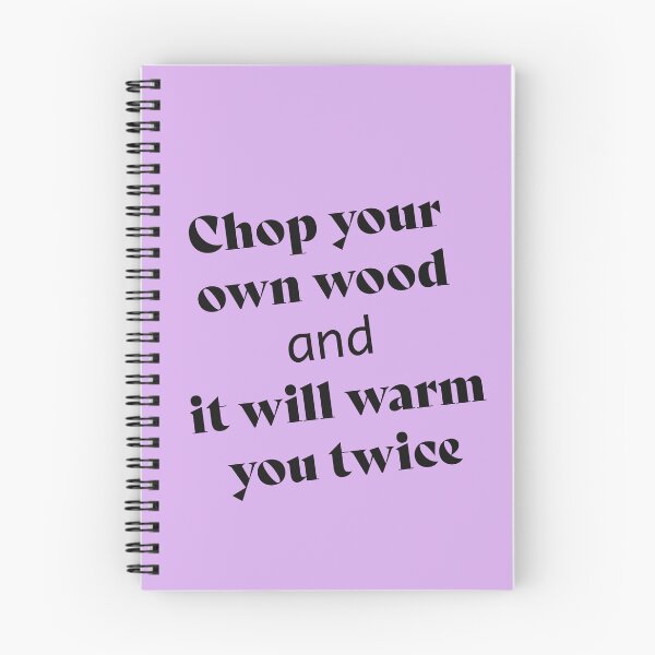 Item preview, Chop your own wood and it will warm you twice....motivate product designed and sold by Art-shia.