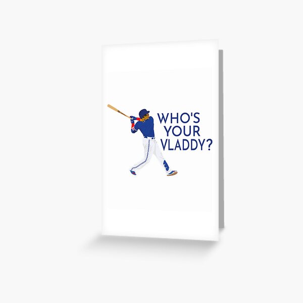 Who_s Your Vladdy, Vladimir Guerrero Jr, cool gift idea for a friend, dad,  mom, Premium  Classic T-Shirt for Sale by JosephDiaz478