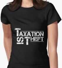 Taxation Is Theft Shirt Women's Fitted T-Shirt