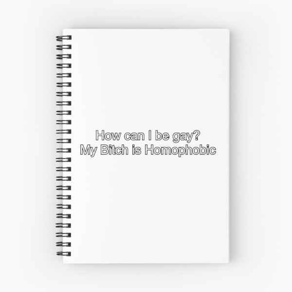 Item preview, How can I be gay? My b**** is homophobic designed and sold by SolidOFFMerch.