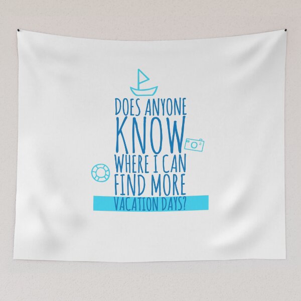 Item preview, Does anyone know where I can find more vacation days? designed and sold by Tropical Blood.