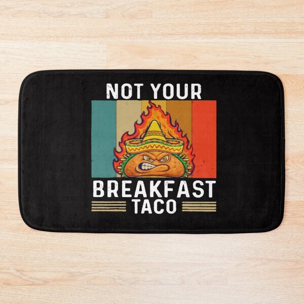 Item preview, Not Your Breakfast Taco - We Are Not Tacos designed and sold by Viktor Kabbach.