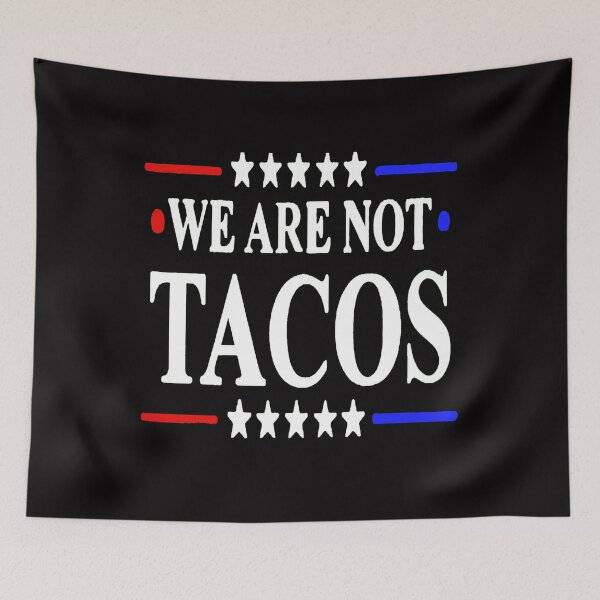 Item preview, Not Your Breakfast Taco - We Are Not Tacos designed and sold by Viktor Kabbach.
