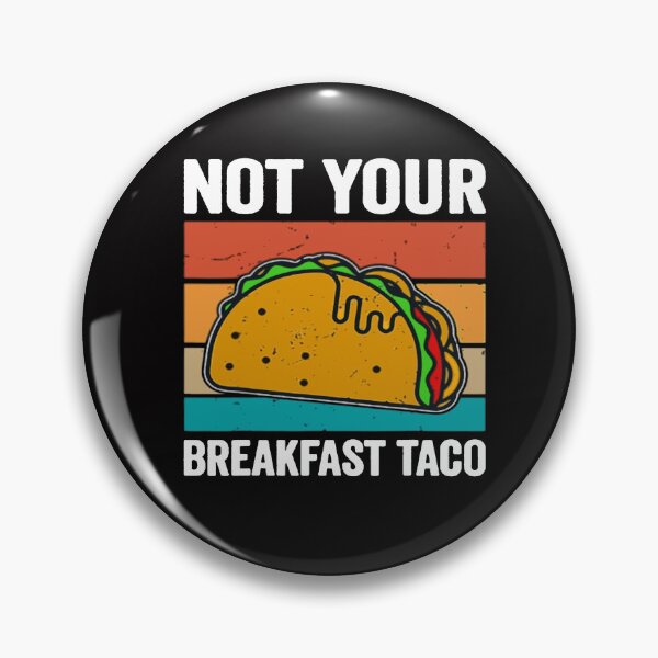 Item preview, Not Your Breakfast Taco - We Are Not Tacos designed and sold by Viktor Kabbach.