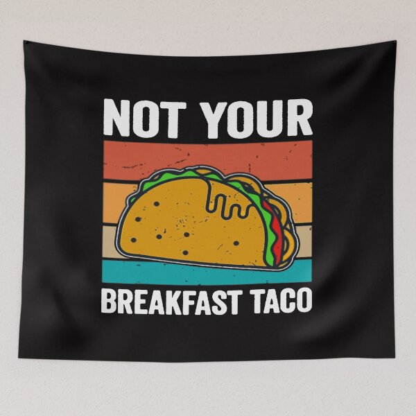 Item preview, Not Your Breakfast Taco - We Are Not Tacos designed and sold by Viktor Kabbach.