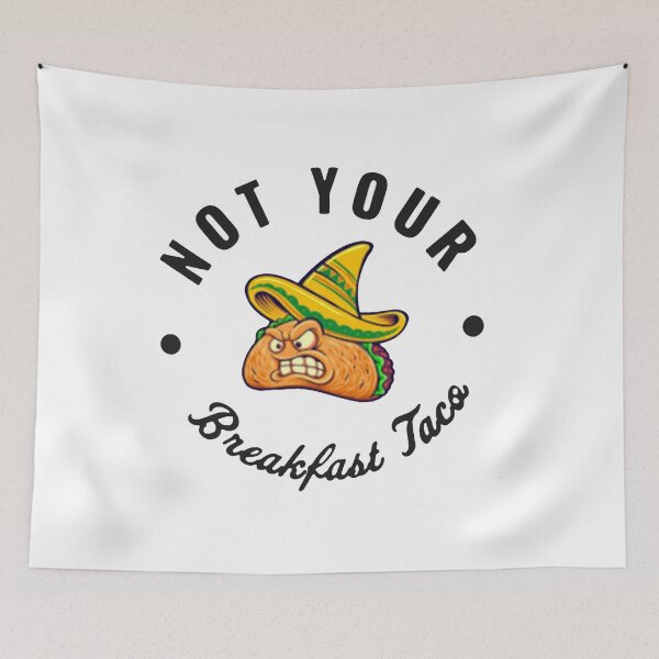 Item preview, Not Your Breakfast Taco - We Are Not Tacos designed and sold by Viktor Kabbach.