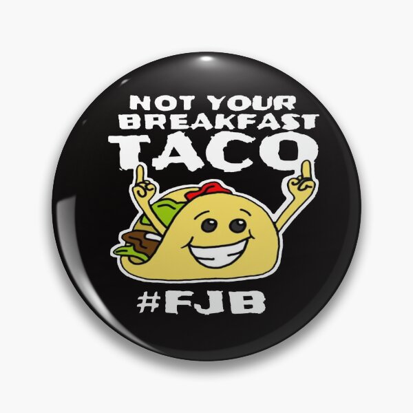 Item preview, Not Your Breakfast Taco - We Are Not Tacos #FJB designed and sold by Viktor Kabbach.