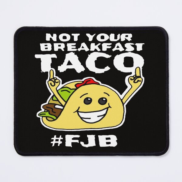 Item preview, Not Your Breakfast Taco - We Are Not Tacos #FJB designed and sold by Viktor Kabbach.
