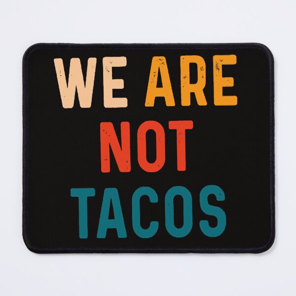 Item preview, Not Your Breakfast Taco - We Are Not Tacos designed and sold by Viktor Kabbach.