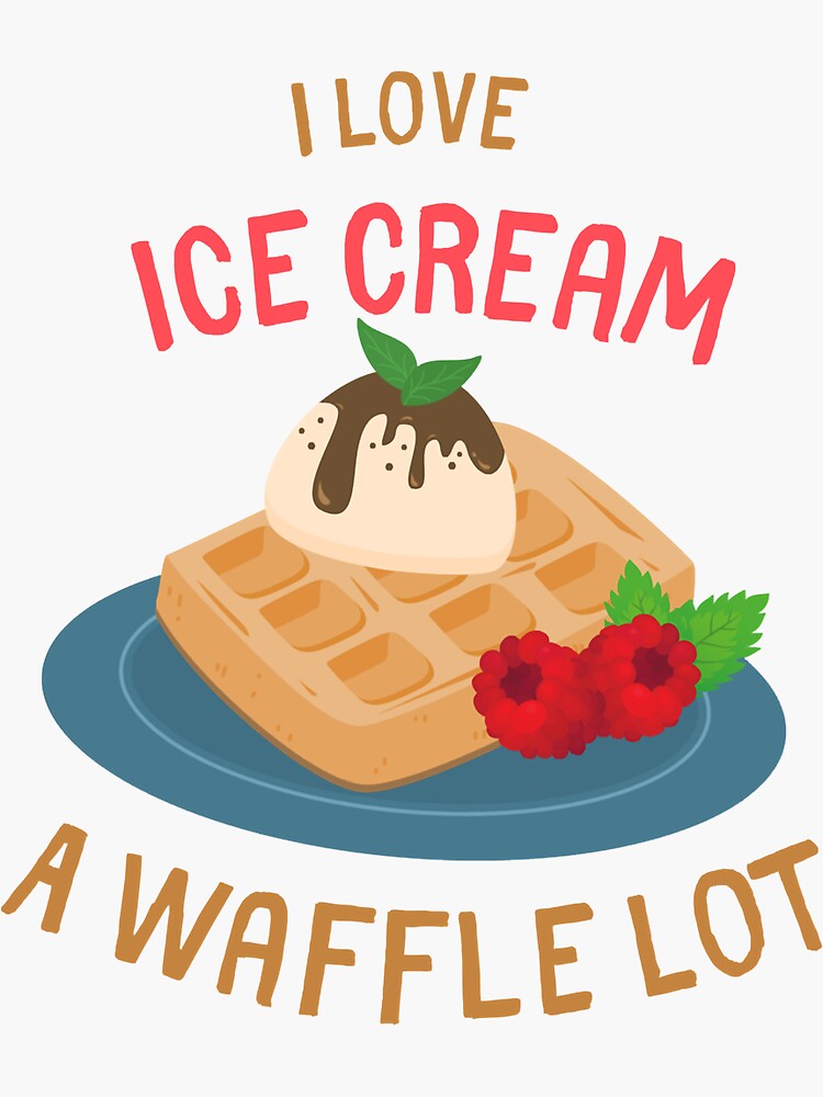 "I Love Ice Cream A Waffle Lot" Sticker for Sale by EmosGiftd Redbubble