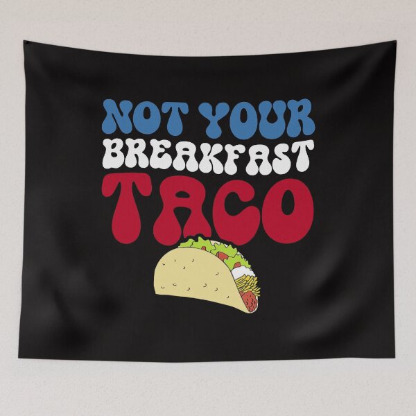 Item preview, Not Your Breakfast Taco - We Are Not Tacos designed and sold by Viktor Kabbach.