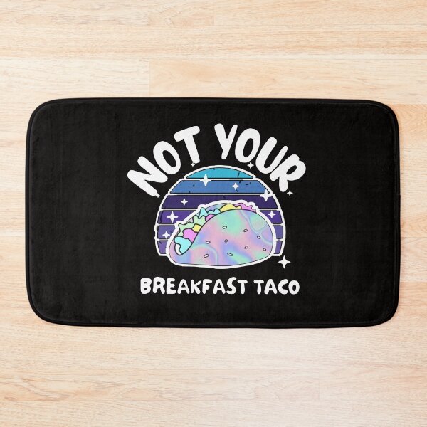 Item preview, Not Your Breakfast Taco - We Are Not Tacos designed and sold by Viktor Kabbach.