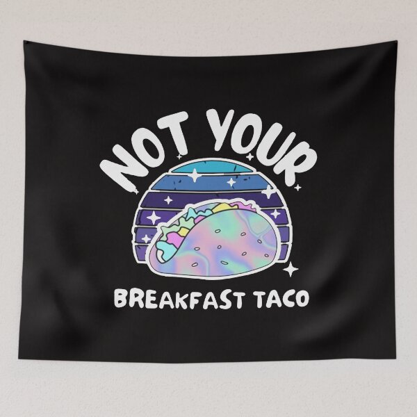 Item preview, Not Your Breakfast Taco - We Are Not Tacos designed and sold by Viktor Kabbach.