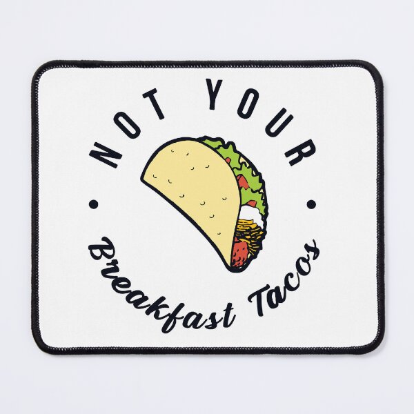 Item preview, Not Your Breakfast Taco - We Are Not Tacos designed and sold by Viktor Kabbach.