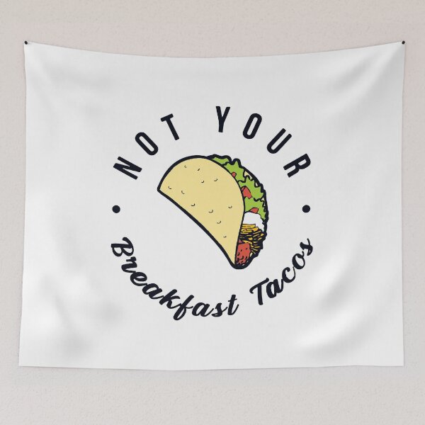 Item preview, Not Your Breakfast Taco - We Are Not Tacos designed and sold by Viktor Kabbach.