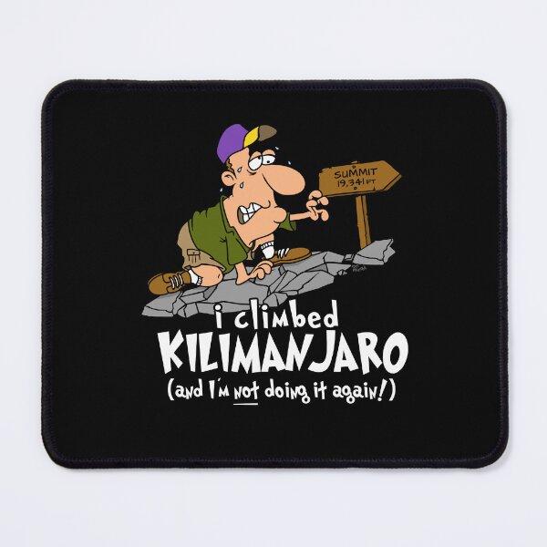Item preview, I Climbed Mount Kilimanjaro And I'm Not Doing It Again designed and sold by LegsMiserable.