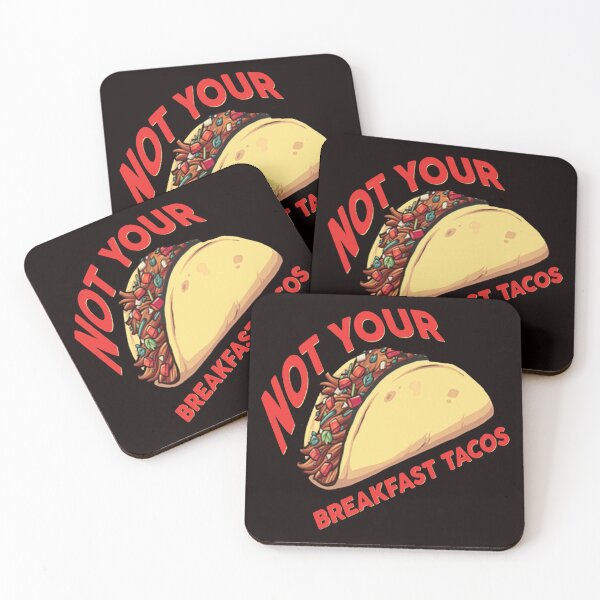 Item preview, Not Your Breakfast Taco - We Are Not Tacos designed and sold by Viktor Kabbach.