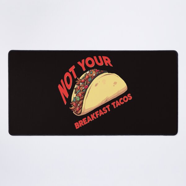 Item preview, Not Your Breakfast Taco - We Are Not Tacos designed and sold by Viktor Kabbach.