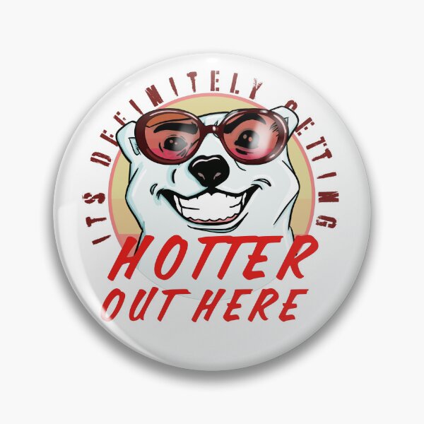 Item preview, It’s definitely getting hotter out here  designed and sold by Martzart.