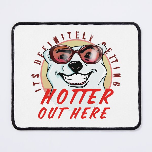 Item preview, It’s definitely getting hotter out here  designed and sold by Martzart.