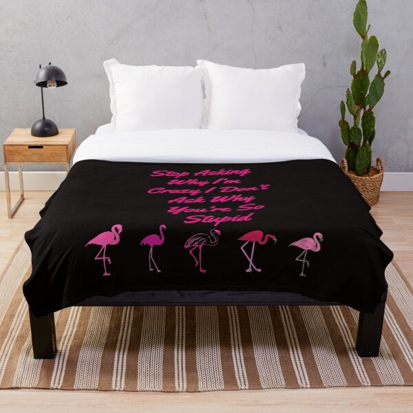 Item preview, Stop Asking Why I'm Crazy I Don't Ask Why You're So Stupid designed and sold by LOUCAS6.