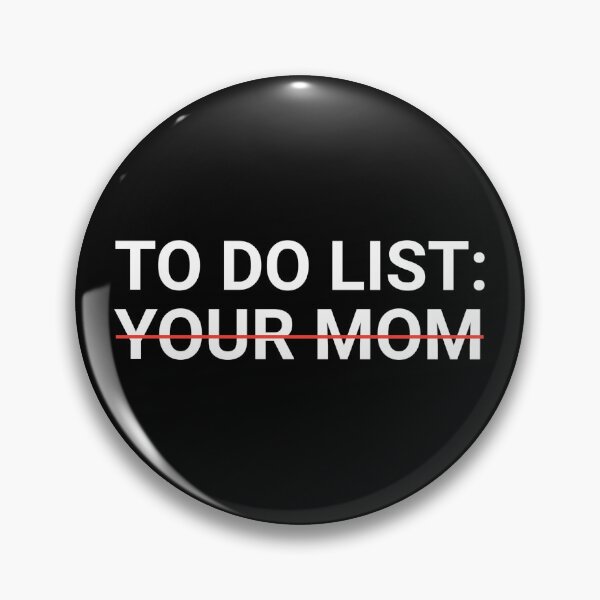 Item preview,  Funny family saying To do list your mom shirt  designed and sold by cizito.