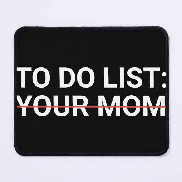 Item preview,  Funny family saying To do list your mom shirt  designed and sold by cizito.