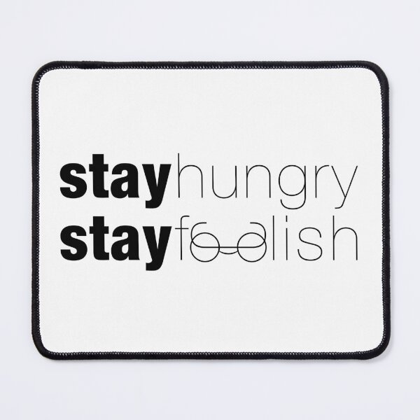 Item preview, Stay Hungry Stay Foolish designed and sold by kentliau.