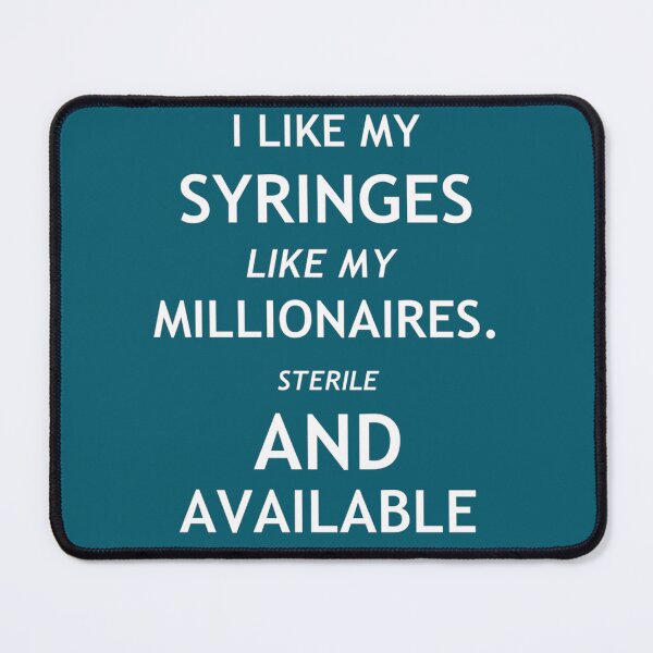 Item preview, I like my syringes like my millionaires Fitted  designed and sold by Withloveprints.