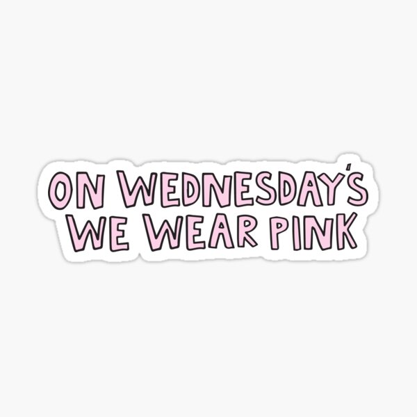 On Wednesday's We Wear pink Sticker