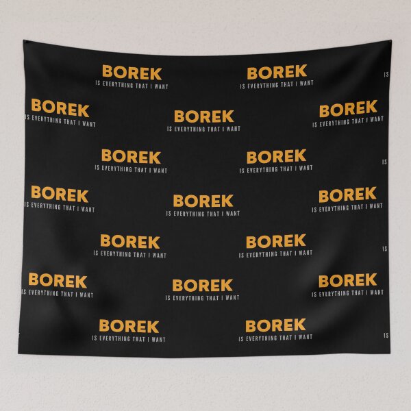 Item preview, Borek is everything i want designed and sold by blindgoldrushs.