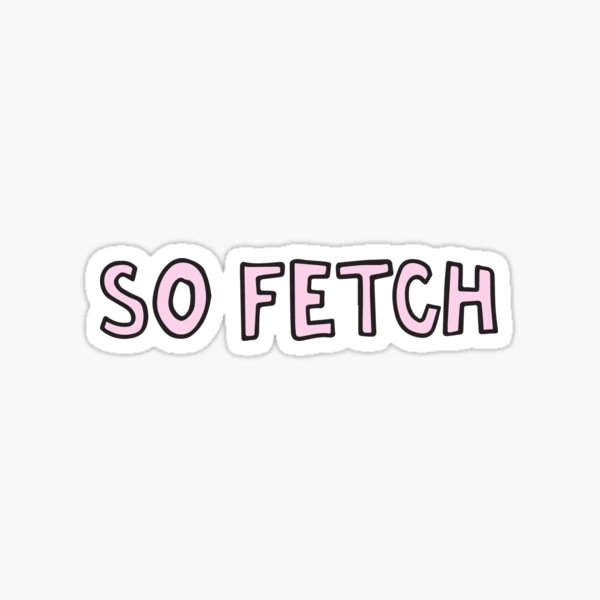 So Fetch Sticker for Sale by alongcamekathy