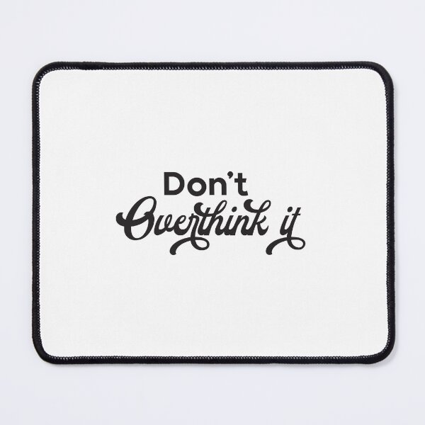 Item preview, Don't overthink it designed and sold by unorthod0x.